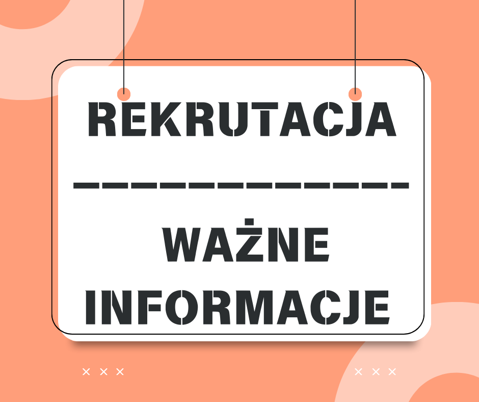 Rekrutacja – ważne informacje